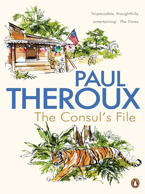 Title details for The Consul's File by Paul Theroux - Available